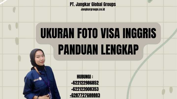 Ukuran Foto Visa Inggris Panduan Lengkap