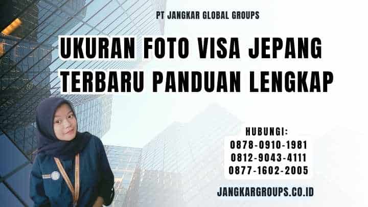 Ukuran Foto Visa Jepang Terbaru Panduan Lengkap
