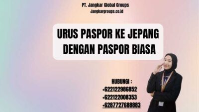 Urus Paspor Ke Jepang Dengan Paspor Biasa