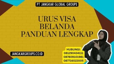Urus Visa Belanda Panduan Lengkap