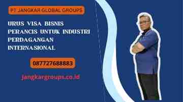 Urus Visa Bisnis Perancis Untuk Industri Perdagangan Internasional