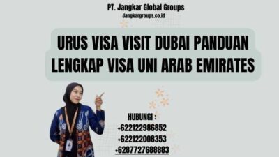 Urus Visa Visit Dubai Panduan Lengkap Visa Uni Arab Emirates