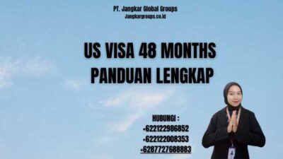 Us Visa 48 Months Panduan Lengkap