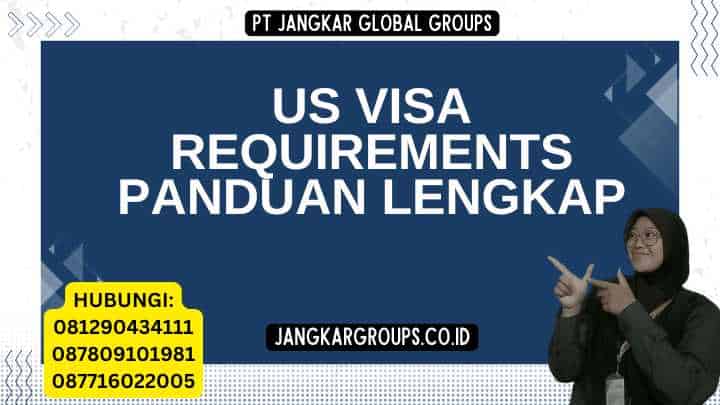 Us Visa Requirements Panduan Lengkap