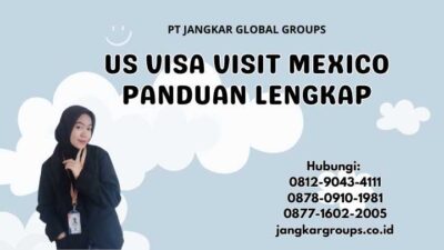 Us Visa Visit Mexico Panduan Lengkap