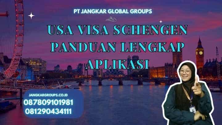 Usa Visa Schengen Panduan Lengkap Aplikasi