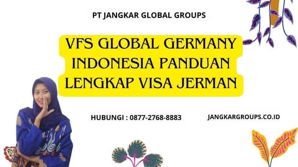 Vfs Global Germany Indonesia Panduan Lengkap Visa Jerman