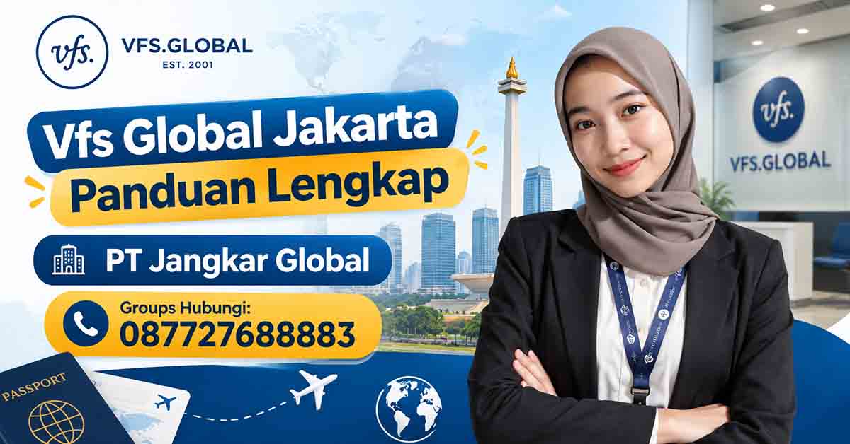 Vfs Global Jakarta Panduan Lengkap