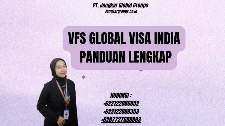 Vfs Global Visa India Panduan Lengkap