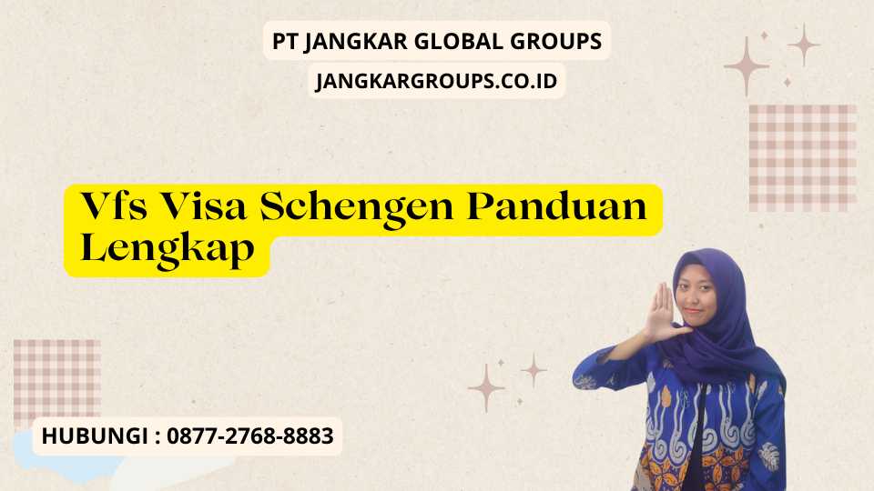 Vfs Visa Schengen Panduan Lengkap