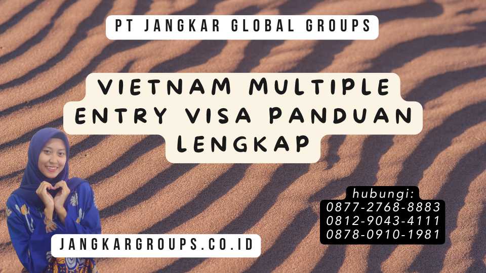 Vietnam Multiple Entry Visa Panduan Lengkap