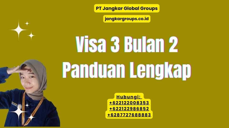 Visa 3 Bulan 2 Panduan Lengkap