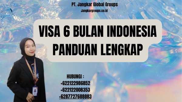 Visa 6 Bulan Indonesia Panduan Lengkap