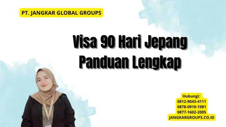 Visa 90 Hari Jepang Panduan Lengkap