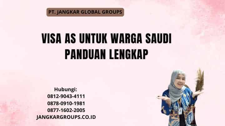 Visa AS untuk Warga Saudi Panduan Lengkap