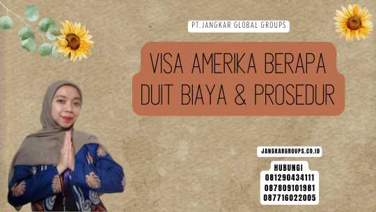 Visa Amerika Berapa Duit Biaya & Prosedur