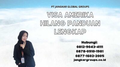 Visa Amerika Hilang Panduan Lengkap