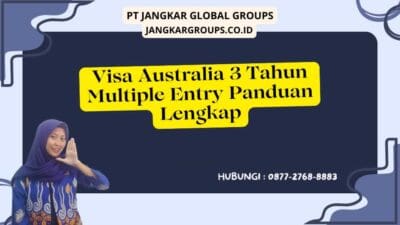 Visa Australia 3 Tahun Multiple Entry Panduan Lengkap