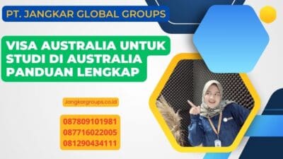 Visa Australia Untuk Studi Di Australia Panduan Lengkap