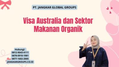 Visa Australia dan Sektor Makanan Organik