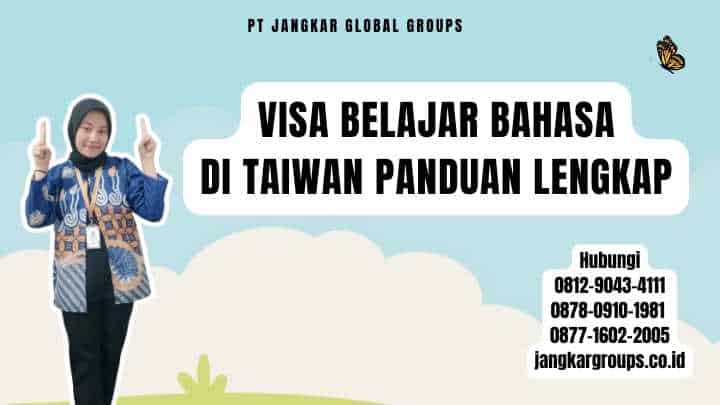 Visa Belajar Bahasa Di Taiwan Panduan Lengkap