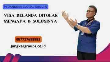 Visa Belanda Ditolak Mengapa & Solusinya