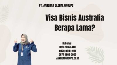 Visa Bisnis Australia Berapa Lama?