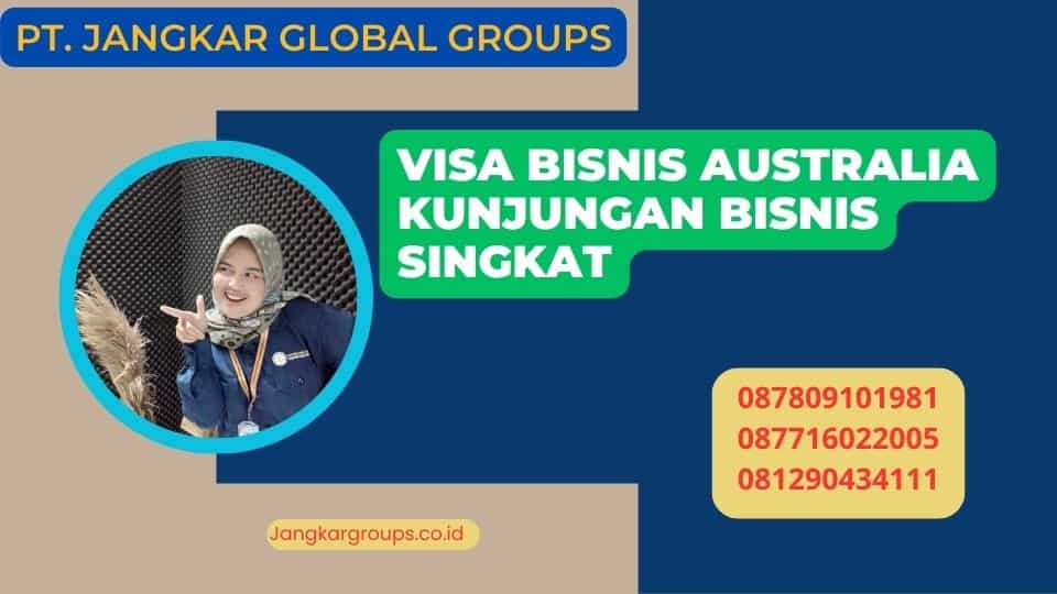 Visa Bisnis Australia Kunjungan Bisnis Singkat