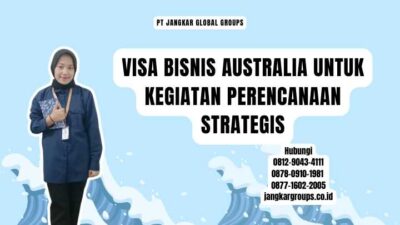 Visa Bisnis Australia Untuk Kegiatan Perencanaan Strategis