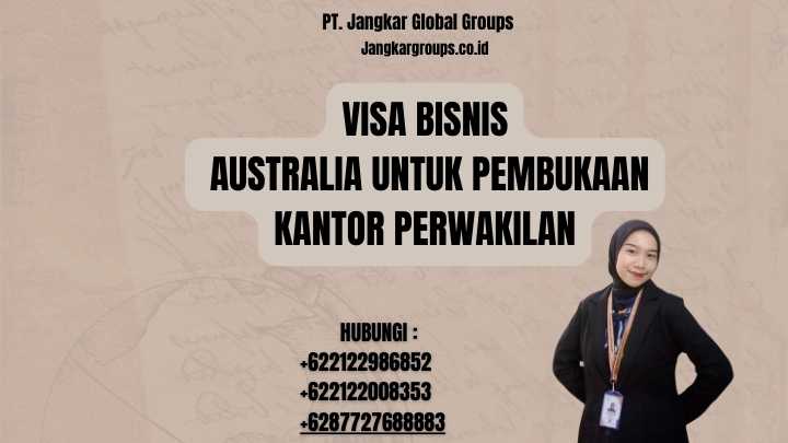 Visa Bisnis Australia Untuk Pembukaan Kantor Perwakilan