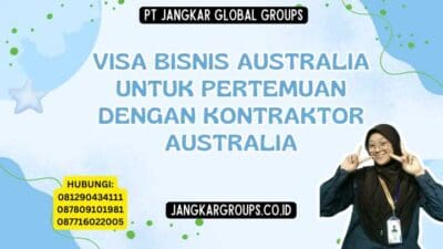 Visa Bisnis Australia Untuk Pertemuan Dengan Kontraktor Australia
