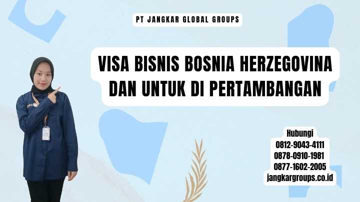 Visa Bisnis Bosnia Herzegovina Dan Untuk Di Pertambangan