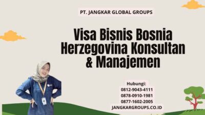 Visa Bisnis Bosnia Herzegovina Konsultan & Manajemen