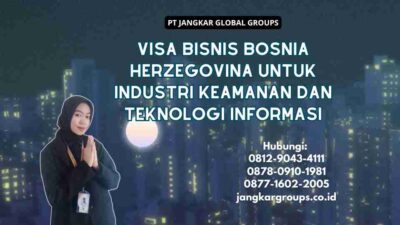 Visa Bisnis Bosnia Herzegovina Untuk Industri Keamanan Dan Teknologi Informasi