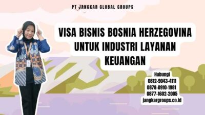 Visa Bisnis Bosnia Herzegovina Untuk Industri Layanan Keuangan