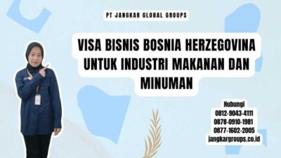 Visa Bisnis Bosnia Herzegovina Untuk Industri Makanan Dan Minuman