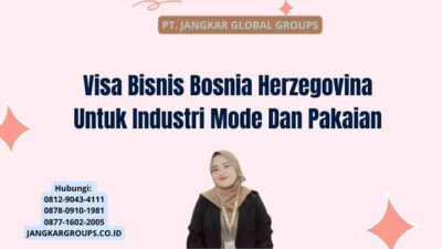 Visa Bisnis Bosnia Herzegovina Untuk Industri Mode Dan Pakaian