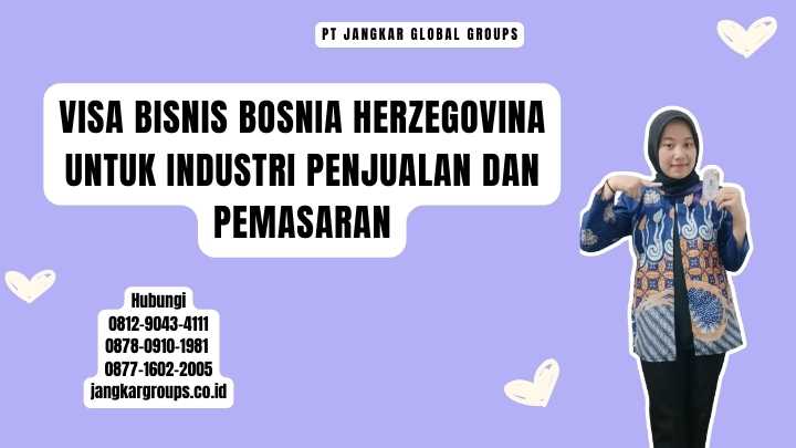 Visa Bisnis Bosnia Herzegovina Untuk Industri Penjualan Dan Pemasaran