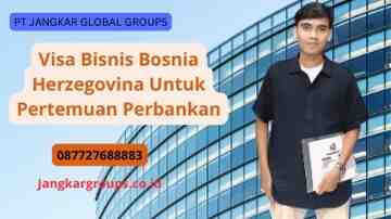 Visa Bisnis Bosnia Herzegovina Untuk Pertemuan Perbankan