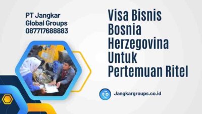 Visa Bisnis Bosnia Herzegovina Untuk Pertemuan Ritel