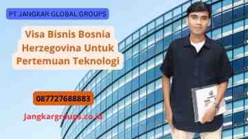 Visa Bisnis Bosnia Herzegovina Untuk Pertemuan Teknologi