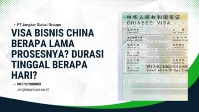 Visa Bisnis China Berapa Lama Prosesnya Durasi Tinggal Berapa Hari