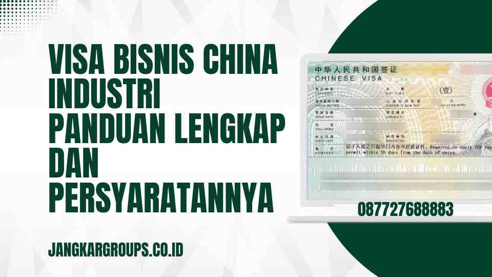 Visa Bisnis China Industri Panduan Lengkap dan Persyaratannya