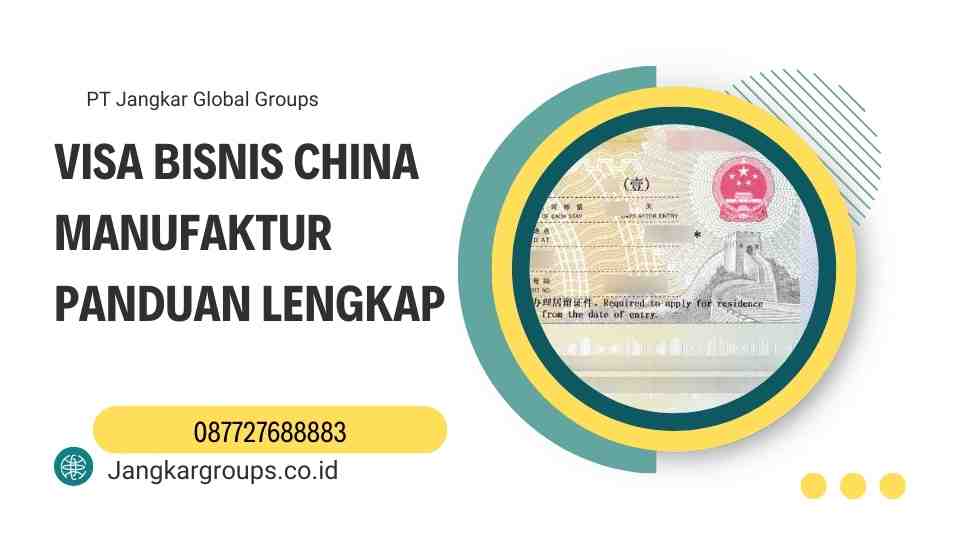 Visa Bisnis China Manufaktur Panduan Lengkap