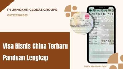 Visa Bisnis China Terbaru Panduan Lengkap