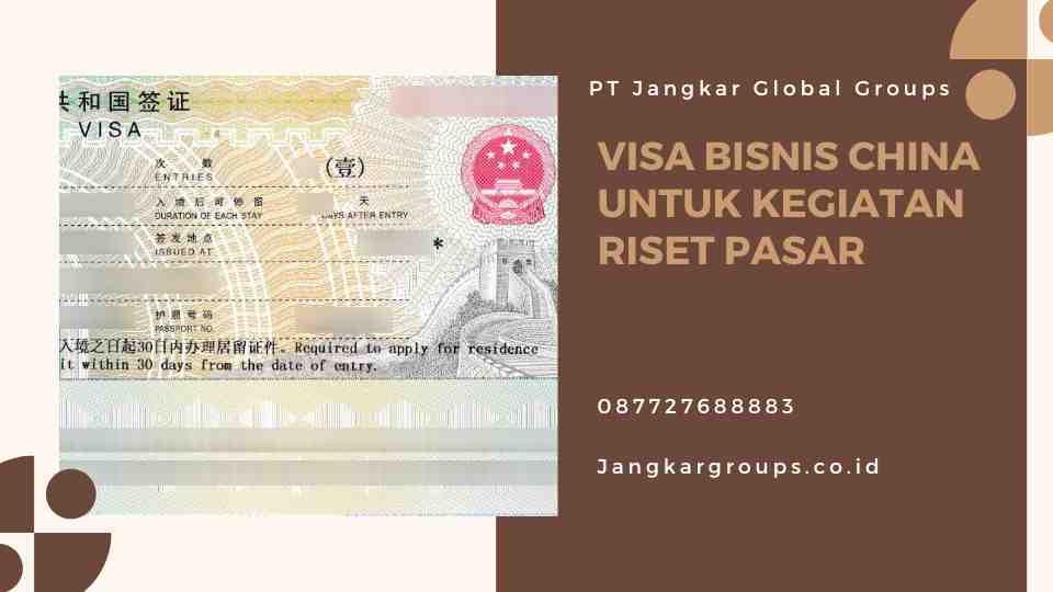 Visa Bisnis China Untuk Kegiatan Riset Pasar