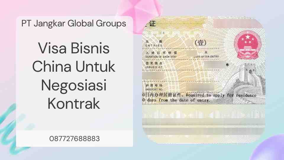 Visa Bisnis China Untuk Negosiasi Kontrak