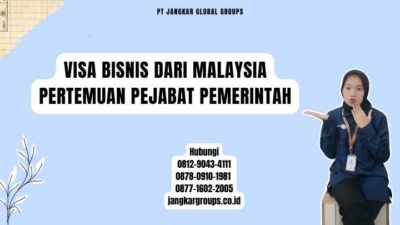 Visa Bisnis Dari Malaysia Pertemuan Pejabat Pemerintah