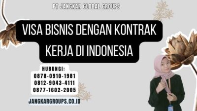 Visa Bisnis Dengan Kontrak Kerja di Indonesia