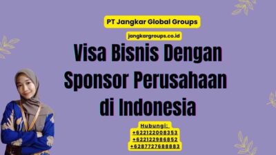 Visa Bisnis Dengan Sponsor Perusahaan di Indonesia